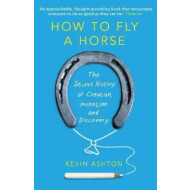 How To Fly A Horse : Kevin Ashton