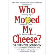 WHO MOVED MY CHEESE?
